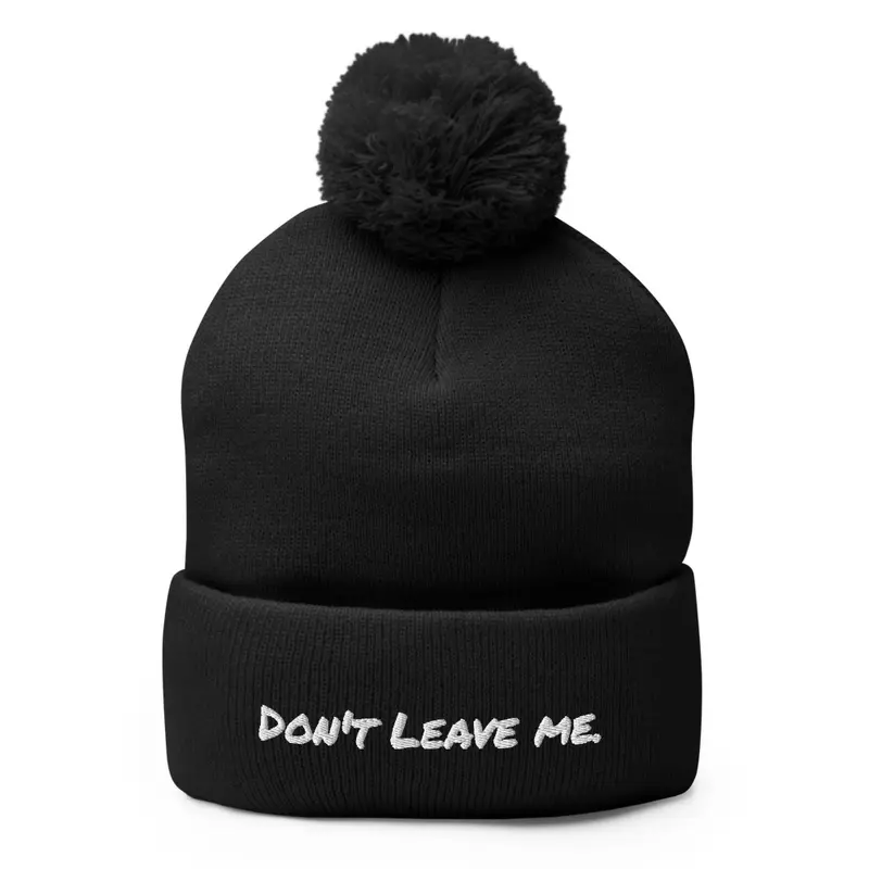 Don't Leave Beanie 